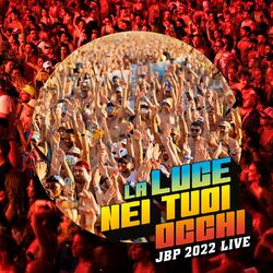 Cover of La Luce Nei Tuoi Occhi - JBP Live 2022