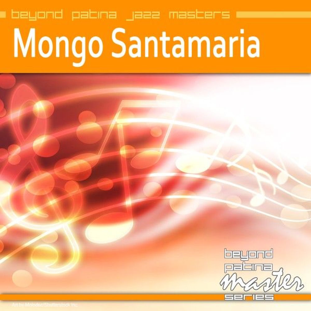 Beyond Patina Jazz Masters: Mongo Santamaria cover