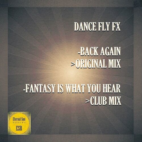  Dance Fly FX - Back Again  Fantasy Is What You Hear (2024) 