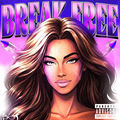 BREAK FREE