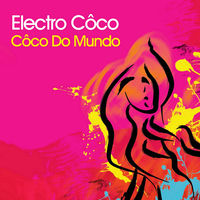 Electro Coco - Coco Do Mundo album artwork