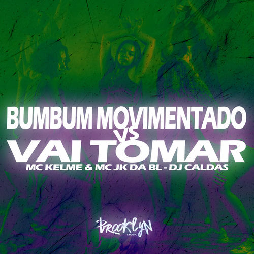 Bumbum Vai Movimentando Vs Vai Tomar