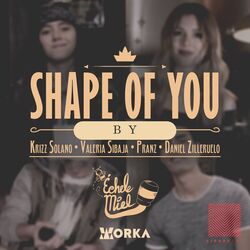 Cover of Shape of You (feat. Krizz Solano, Valeria Sibaja, Pranz & Daniel Zilleruelo) (REWORK)