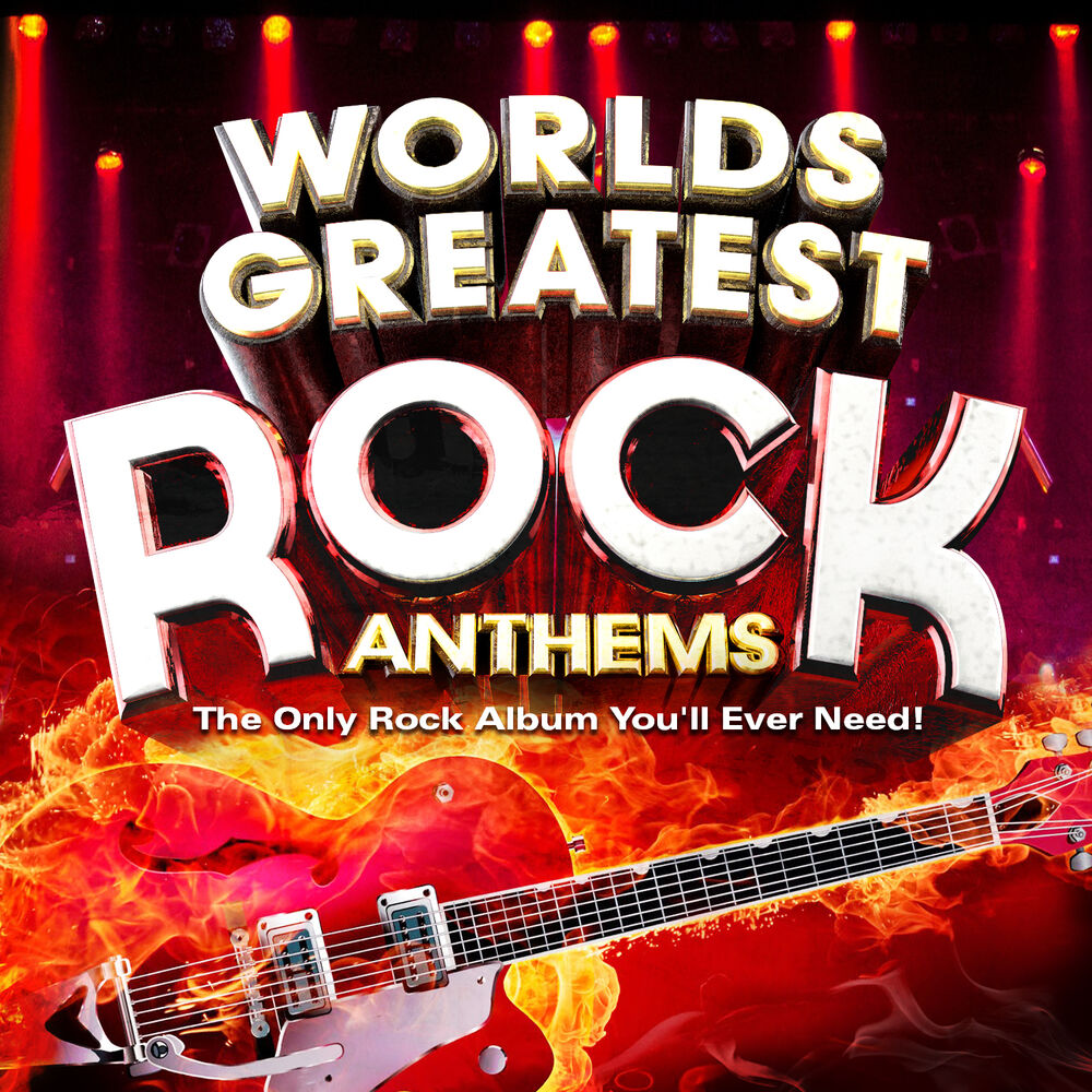 Picture of Worlds Greatest Rock Anthems - The Only Rock Album You'll Ever Need !