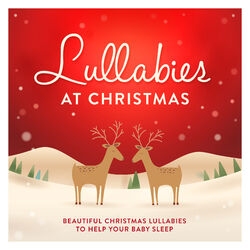 Cover of Lullabies at Christmas - Beautiful Christmas Lullabies to Help Your Baby Sleep