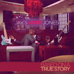 Cover of Jay's Love Jones (Based on a True Story)