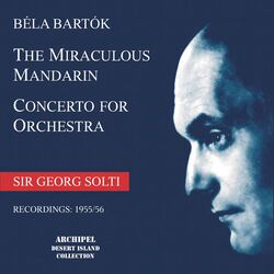 Cover of Bartók: The Miraculous Mandarin, Op. 19, Sz. 73 & Concerto for Orchestra, Sz. 116 (Live)