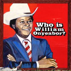 Cover of World Psychedelic Classics 5: Who Is William Onyeabor?