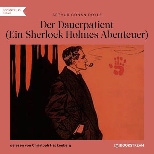 Der Dauerpatient (Ein Sherlock Holmes Abenteuer)