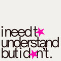 i need to understand but i don't