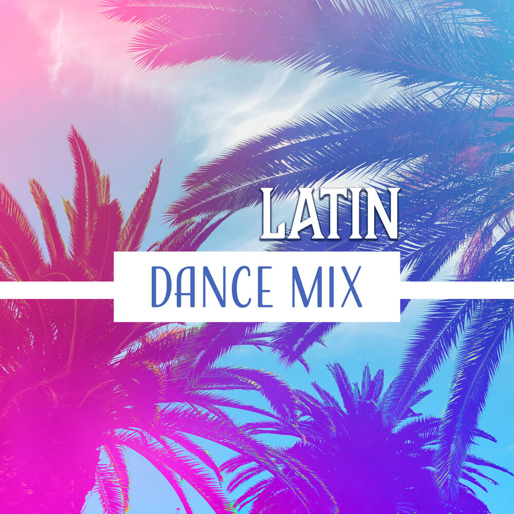 Picture of Latin Dance Mix – Fiesta Latina (Opening Beach Party Instrumental Songs, Summer 2017)