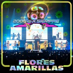 Flores Amarillas (2000's X Siempre En Vivo Desde El Pepsi Center De La CDMX)