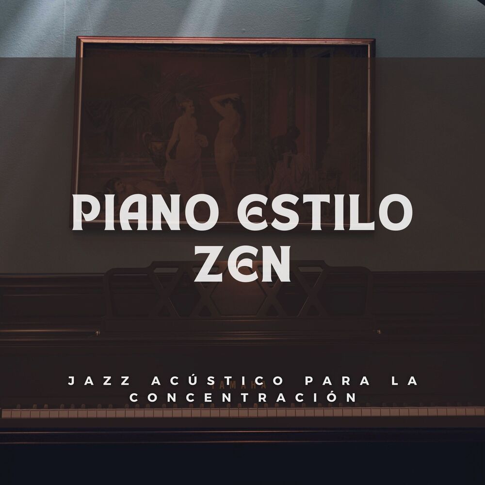 Picture of Piano Estilo Zen: Jazz Acústico Para La Concentración