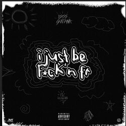 Cover of I Just Be F*ck'n Fr (with 12 Honcho)