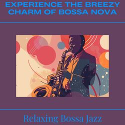 Cover of Experience the Breezy Charm of Bossa Nova