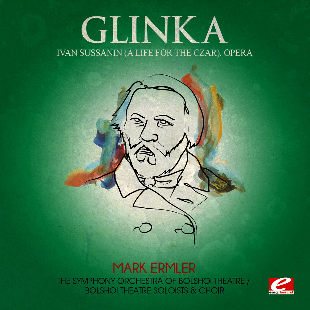 Picture of Glinka: Ivan Sussanin (A Life for the Czar), Opera [Digitally Remastered]