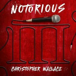 Cover of Notorious III: Christopher Wallace