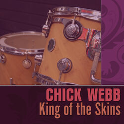 Cover of King of the Skins-Chick Webb