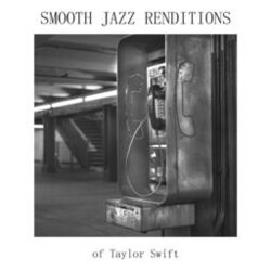Cover of Smooth Jazz Renditions of Taylor Swift (Instrumental)