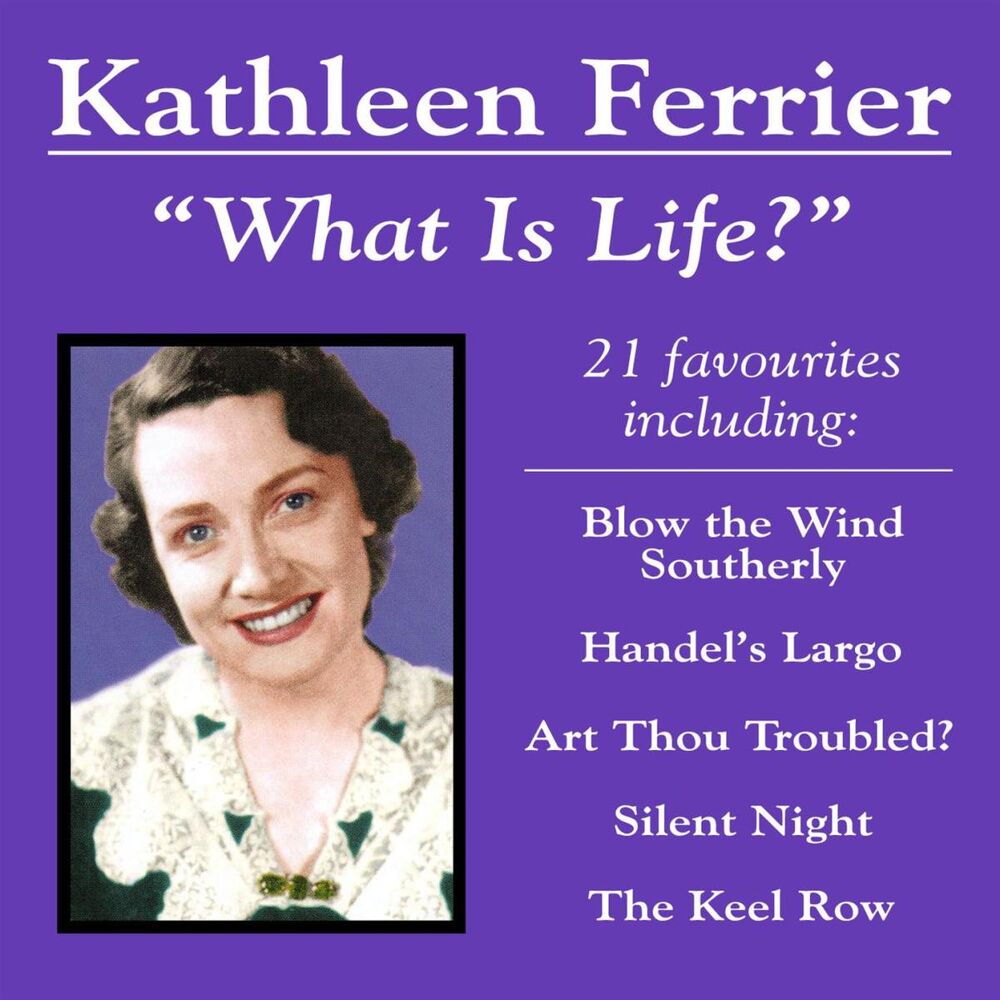 Picture of Kathleen Ferrier: "What is Life?" 21 favourites