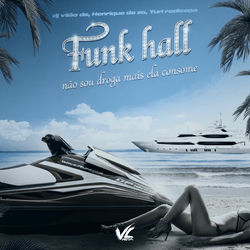 Funk Hall Não Sou Droga Mais Ela Consome