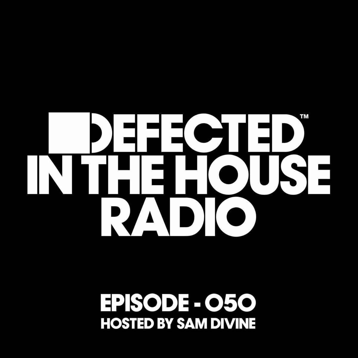Album cover of Defected In The House Radio Show Episode 050 (hosted by Sam Divine) (Mix)