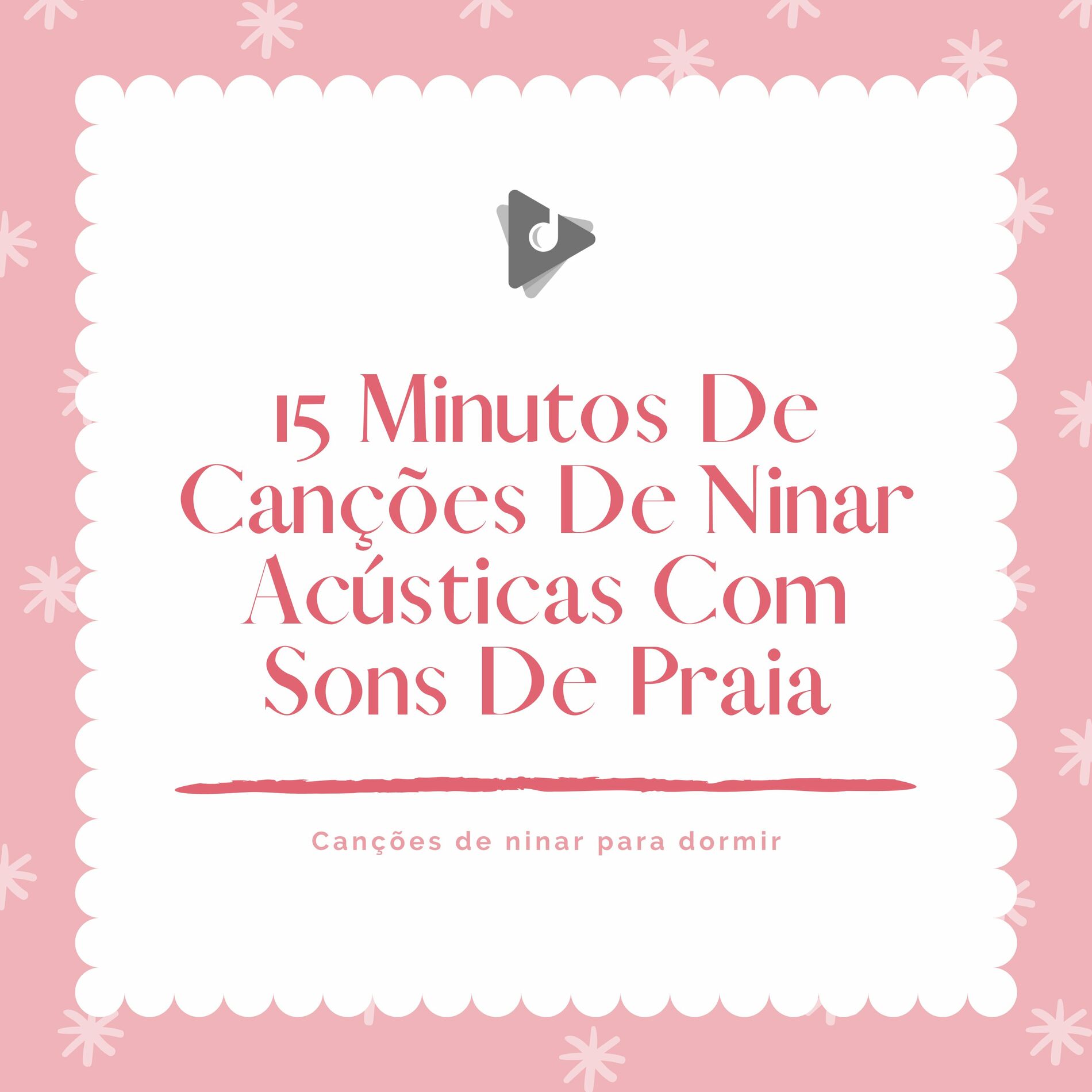 Album cover of 15 Minutos De Canções De Ninar Acústicas Com Sons De Praia