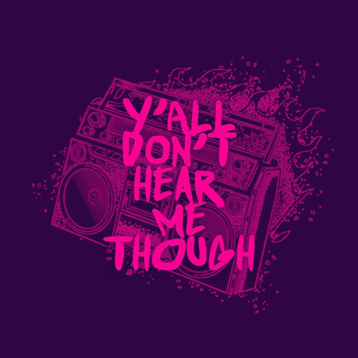 Album cover of Ya'll Don't Hear Me Though