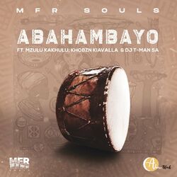 Cover of Abahambayo (feat. Mzulu Kakhulu, Khobzn Kiavalla & DJ T-Man SA )