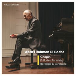 Cover of Chopin : Préludes, Fantaisie, Berçeuse et Barcarolle