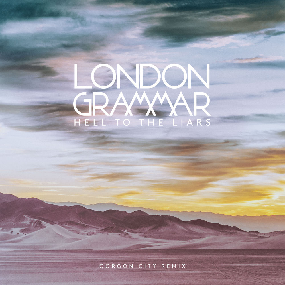 Album artwork for Hell To The Liars (Gorgon City Remix) by London Grammar
