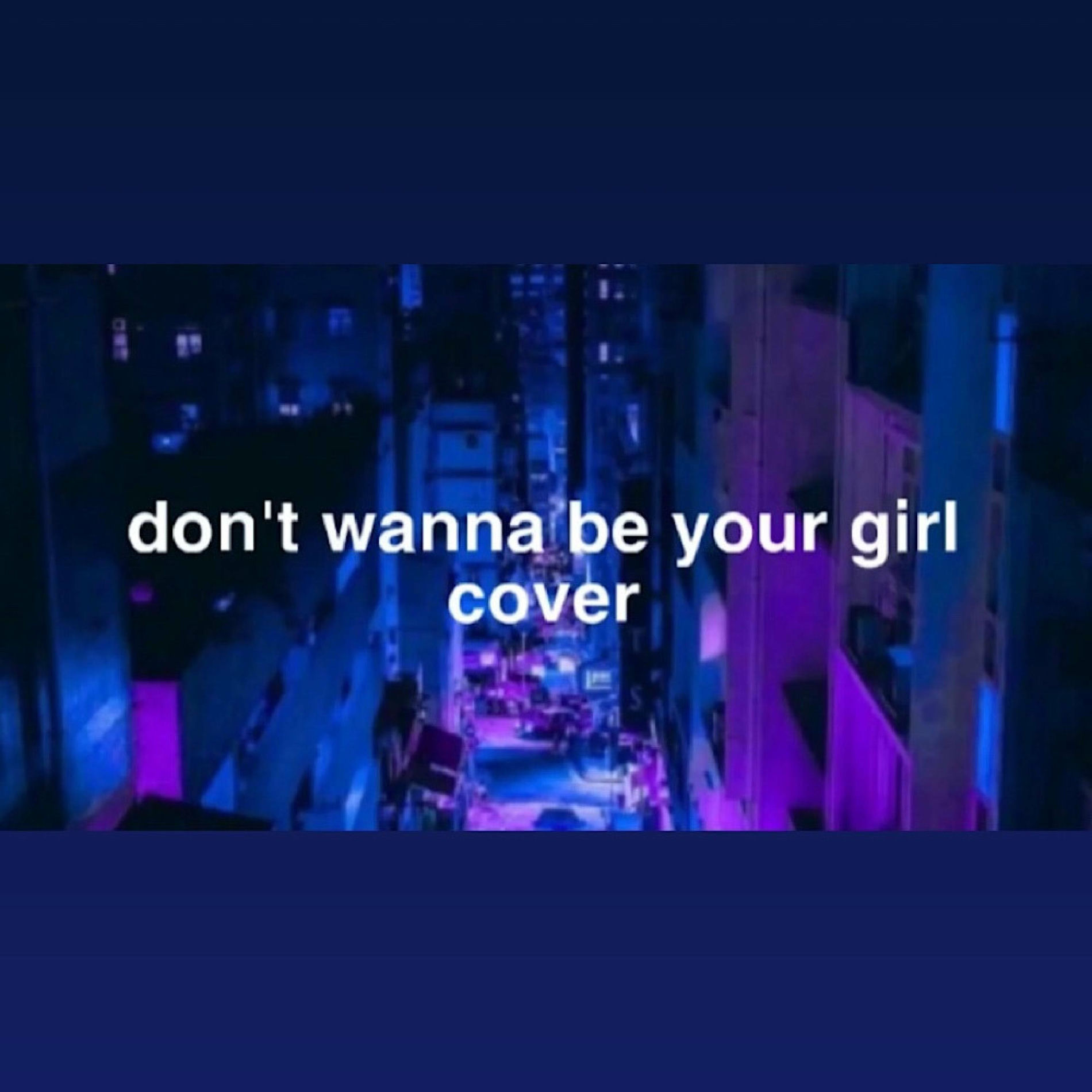Album cover of Don't Wanna Be Your Girl