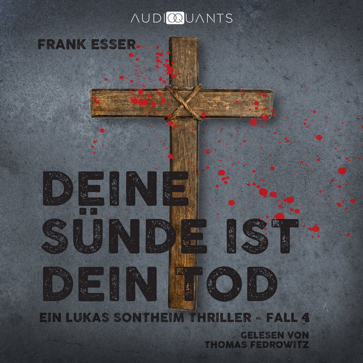 Album cover of Deine Sünde ist dein Tod - Ein Lukas-Sontheim-Thriller, Fall 4 (Ungekürzt)