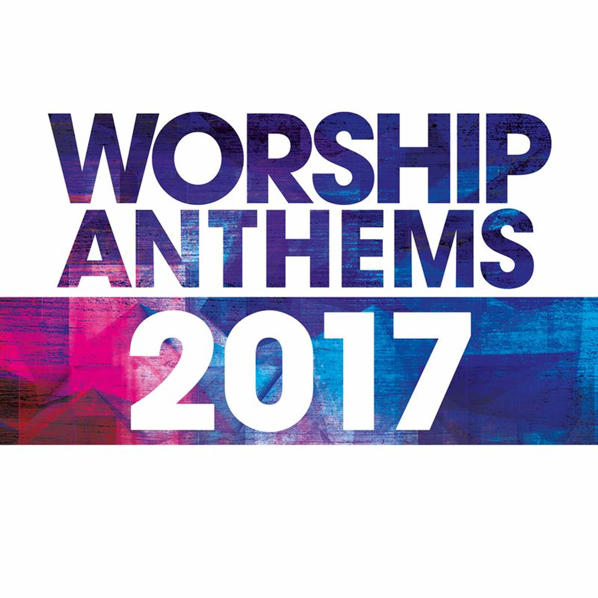 Album cover of Worship Anthems 2017 (Live)