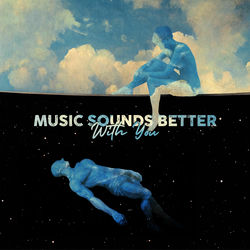 Music Sounds Better With You