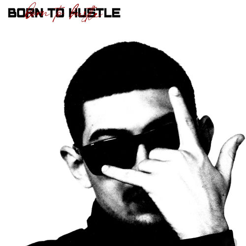 BORN TO HUSTLE