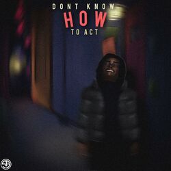 Cover of Don't Know How To Act