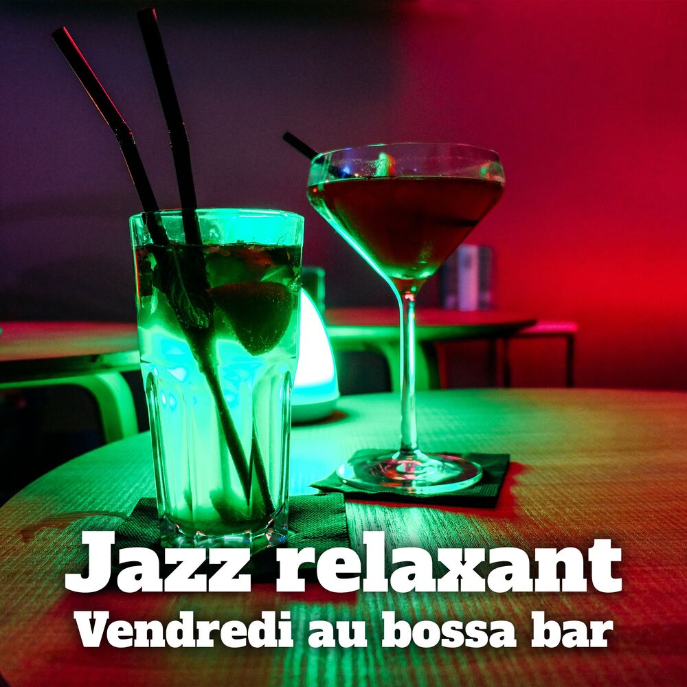 Picture of Jazz relaxant - Vendredi au bossa bar: Brise relaxante, Dîner jazz, Esprit brésilien, Paradis de la bossa nova, Temps de détente, 