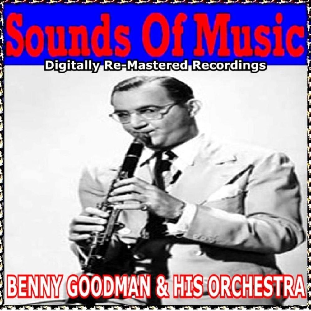 Picture of Sounds of Music pres. Benny Goodman & His Orchestra