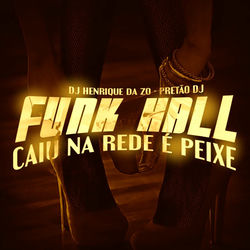 Funk Hall Caiu na Rede e Peixe