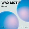 WAX MOTIF - Heaven