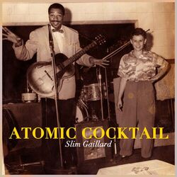 Cover of Atomic Cocktail - Legendary Slim Gaillard