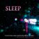Music For Sleep and Rain Sounds