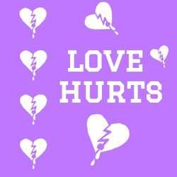 LOVE HURTS