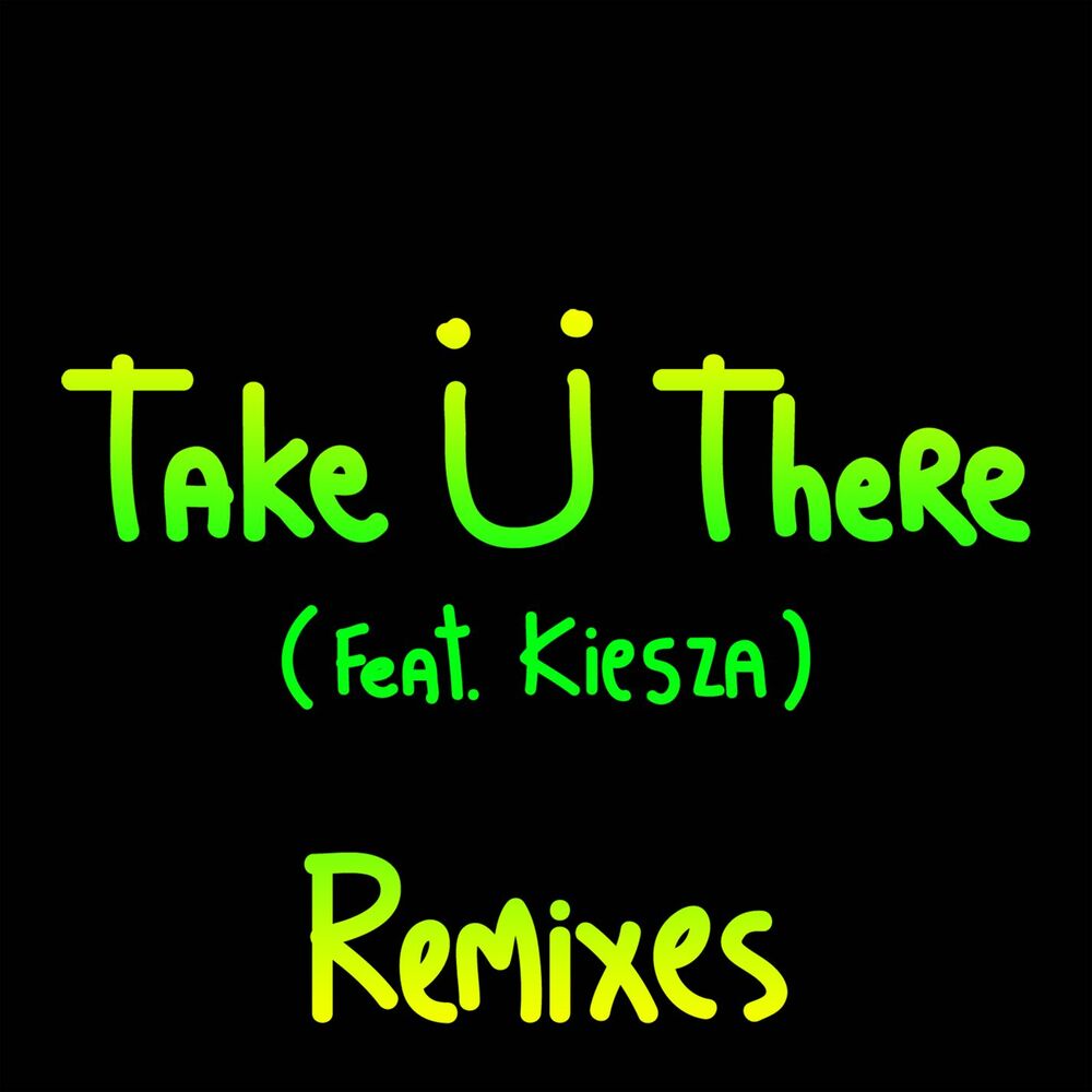 Picture of Take Ü There (feat. Kiesza) (Remixes)