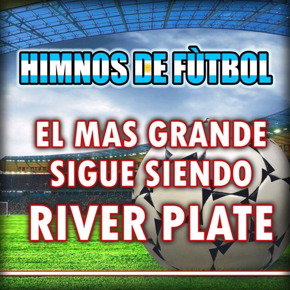 Picture of El Mas Grande Sigue Siendo River Plate - Himno del River Plate