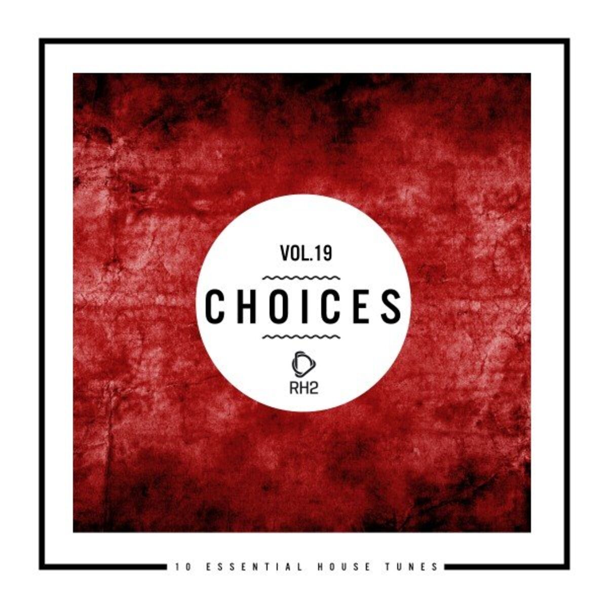 Album cover of Choices: 10 Essential House Tunes, Vol. 19