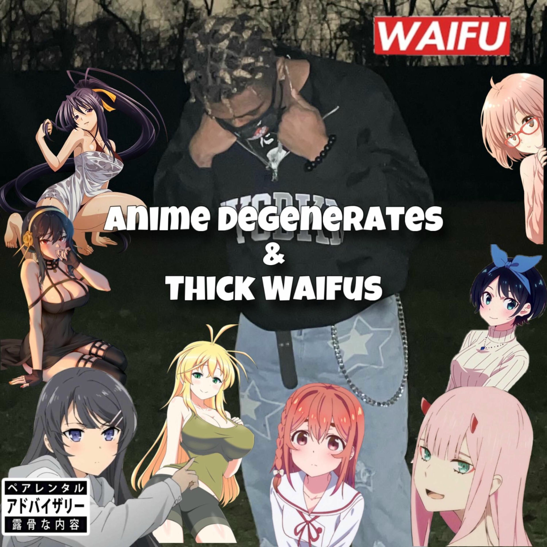 Album cover of Anime Degenerates & Thick Waifus