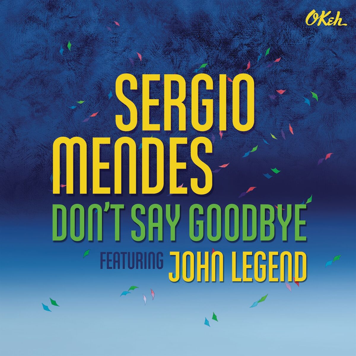 Album cover of Don't Say Goodbye (feat. John Legend) (feat. John Legend)