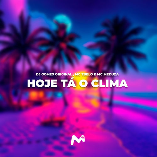 HOJE TÁ O CLIMA